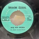 Ibrahim Özoral - Hatirlatma Ne Olur Boş Bir Kadeh 45'lik - Plak