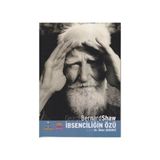 İBSENCİLİĞİN ÖZÜ THE QUINTESSENCE OF IBSENISM - GEORGE BERNARD SHAW