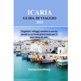 ICARIA GUIDA DI VIAGGIO 2025: Traghetti, villaggi, sentieri e servizi locali su un'isola greca nota per il suo ritmo di vita