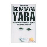 İÇE KANAYAN YARA POLIS SORGULARIYLA ENSEST İLİŞKİLER VE ÇOCUK TECAVÜZL - ÖNDER ŞUŞOĞLU