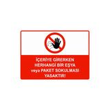 İçeriye Girerken Herhangi Bir Eşya Paket Sokulması Yasaktır İsg Uyarı Levhası Pvc A4 21X30 Cm