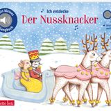 Ich entdecke Der Nussknacker (Mein kleines Klangbuch, Bd.)