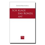 Ich klage das Konzil an!
