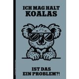 Ich Mag Halt Koalas Ist Das Ein Problem: Notizbuch Koala A5 Notiz Buch liniert für Schule und Beruf witzige Koalas Geschenkidee für Freunde und Fans von Australien lustiges Koalamotiv auf Notizheft