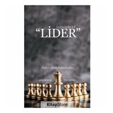 İçimizdeki Lider - Eğitimcilerin Kaleminden Yaşanmış Hikayeler