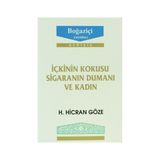 İÇKİNİN KOKUSU SİGARANIN DUMANI VE KADIN - H. HICRAN GÖZE