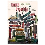 İclal Dikici - Teneke Uygarlığı