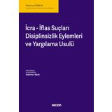 İcra – İflas Suçları, Disiplinsizlik Eylemleri ve Yargılama Usulü 8. Baskı