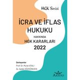 İcra ve İflas Hukuku Hakkında Hukuk Genel Kurulu Kararları 2022 - Murat Atalı