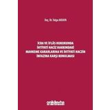 İcra ve İflas Hukukunda İhtiyati Haciz Hakkındaki Mahkeme Kararlarına ve İhtiyati Haczin İnfazına Karşı Konulması (Ciltli)