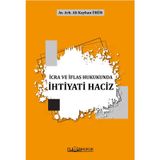 İcra ve İflas Hukukunda İhtiyati Haciz