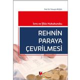 İcra ve İflas Hukukunda; Rehnin Paraya Çevrilmesi