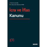 İcra ve İflas Kanunu Prof. Dr. Cenk Akil,Dr. Öğr. Üyesi Süleyman Topak 1. Baskı, Eylül 2023