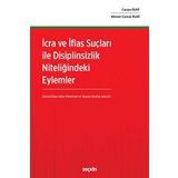 İcra ve İflas Suçları İle Disiplinsizlik Niteliğindeki Eylemler (Kapak değişebilir)