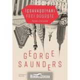 İçsavaşdiyarı Feci Düşüşte - George Saunders