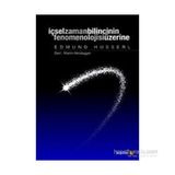 İçsel Zaman Bilincinin Fenomenolojisi Üzerine - Edmund Husserl