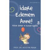 İDARE EDEMEM ANNE! AILEDE ŞÜKÜR VE KANAAT EĞİTİMİ - HÜSEYİN PEKER