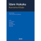 İdare Hukuku Kavrama Kitabı Dr. Öğr. Üyesi Ayşe Almıla Tanrıverdi, (Yayına Hazırlayan)Ebru Nur Ertürk,Eylül Demir,Esra S