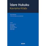 İdare Hukuku Kavrama Kitabı Dr. Öğr. Üyesi Ayşe Almıla Tanrıverdi, (Yayına Hazırlayan)Ebru Nur Ertürk,Eylül Demir,Esra Siverekli,Fatma Nur Atılgan,Kübra Altun,Meryem Aba 1. Baskı, Kasım 2024