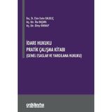 İdare Hukuku Pratik Çalışma Kitabı (Genel Esaslar ve Yargılama Hukuku)