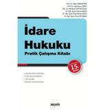 İdare Hukuku Pratik Çalışma Kitabı Prof. Dr. Oğuz Sancakdar,Prof. Dr. Lale Burcu Önüt,Doç. Dr. Mehpare Çaptuğ Dilek,Dr.