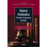 İdare Hukuku Pratik Çalışma Kitabı - Tamamı Çözümlü - Doç. Dr. Harun Yılmaz,Arş. Gör. Talha Erdoğmuş,Arş. Gör. Musa Soys