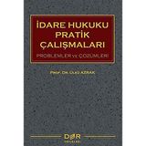 İdare Hukuku Pratik Çalışmaları: Problemler ve Çözümleri
