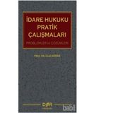 İdare Hukuku Pratik Çalışmaları - Ülkü Azrak