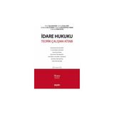 ıdare hukuku teorik çalışma kitabı prof. dr. oğuz sancakdar,prof. dr. lale burcu önüt,dr. öğr. üyesi eser us doğan,dr. öğr. üyesi mine kasapoğlu turhan,dr. öğr. üyesi serkan seyhan 13. baskı, eylül - yok - Beyaz