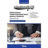 İdare Hukuku Türkiyenin İdari Yapısı Mahalli İdareler Ders Notları - Akademikus Yayınları