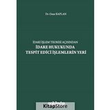 İdari İşlem Teorisi Açısından İdare Hukukunda Tespit Edici İşlemlerin Yeri