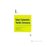 İDARI İŞLEMIN YETKI UNSURU - GÜHER ULU