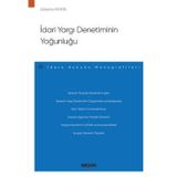 İdari Yargı Denetiminin Yoğunluğu - İdare Hukuku Monografileri - Züleyha Keskin 1. Baskı, Ekim 2022