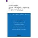 Idari Yargida Ictihat Aykiriliginin Onlenmesi Ve Giderilmesi Usulu – Idare Hukuku Monografileri –