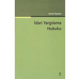 İdari Yargılama Hukuku - Gürsel Kaplan