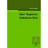 İdari Yargılama Hukukuna Giriş / Gürsel Kaplan 4.Baskı