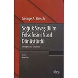 İdea Yayınevi Soğuk Savaş Bilim Felsefesini Nasıl Dönüştürdü: Mantığın Buzlu Yokuşlarına