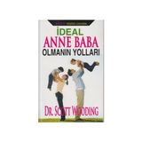 İdeal Anne Baba Olmanın Yolları - Scott Wooding