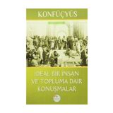 İdeal Bir İnsan ve Topluma Dair Konuşmalar - Konfüçyus
