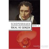 İdeal ve Gerçek - Arthur Schopenhauer