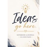 Ideas Go Here: 110 Blank Pages | 6x9Inches | Journal & Notebook Gift Ideas, Trendy Quotes, For Girls, For Boys, Office Employees, Boss, Coworkers, Colleagues & Best Friend