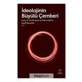 İdeolojinin Büyülü Çemberi - Geoff Boucher