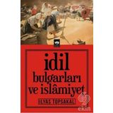 İdil Bulgarları Ve İslamiyet - İlyas Topsakal