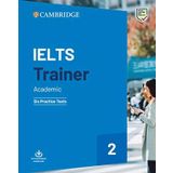 IELTS Trainer 2 Academic: Six Practice Tests (Cambridge ielts)