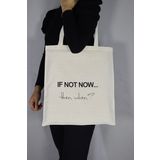 İf Not Now Baskılı Ham Bez Çanta