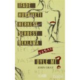 İFADE HÜRRİYETİ HERKESE SERBEST REKLAMA YASAK ÖYLE MI? - JOHN GRAY