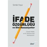 İfade Özgürlüğü ve Dini Hassasiyetler - Serdar Kaya