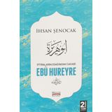 İftiraların Odağındaki Sahabi : Ebu Hureyre - İhsan Şenocak