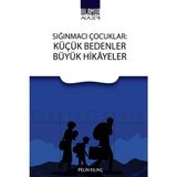 Ihlamur Kitap Sığınmacı Çocuklar: Küçük Bedenler Büyük Hikayeler - Pelin Kılınç