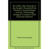 Ihr Völker alle, klatscht in die Hände!. Festschrift für Erhard S. Gerstenberger zum 65. Geburtstag